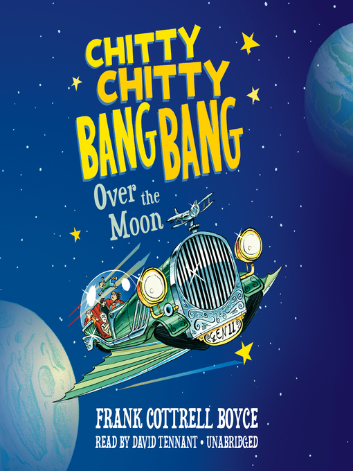 Title details for Chitty Chitty Bang Bang Over the Moon by Frank Cottrell Boyce - Wait list
